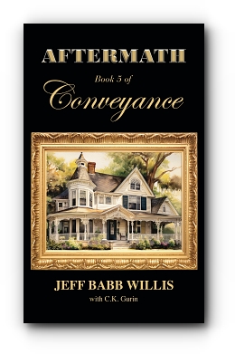 Aftermath: Book Five of Conveyance by Jeff Babb Willis, with C.K. Gurin