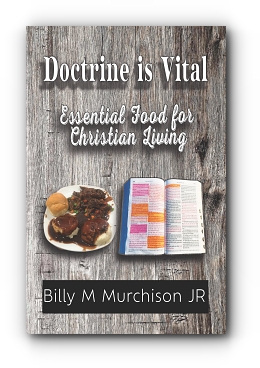 Doctrine is Vital: Essential Food for Christian Living by Billy M. Murchison, Jr.