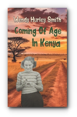 Coming of Age In Kenya by Wendy Smith