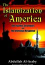 The Islamization of America; The Islamic Strategies and The Christian Response by Abdullah Al Araby