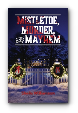 Mistletoe, Murder, and Mayhem by Sheila Williamson