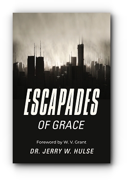 Escapades of Grace by Dr Jerry W. Hulse
