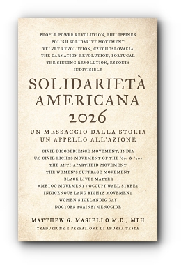 Solidariet� americana 2026. Un messaggio dalla Storia. Un appello all'azione. by Matthew G. Masiello MD MPH