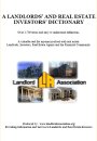 A LANDLORDS' AND REAL ESTATE INVESTORS' DICTIONARY by Landlord Association.Org, Inc.
