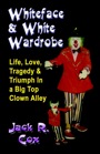 Whiteface and White Wardrobe by Jack R. Cox