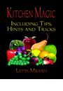 Kitchen Magic - Including Tips, Hints and Tricks by Letta Meinen