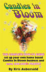 Candies In Bloom - Fun and Profits Making Sweet Bouquets From Home by Kris Aebersold