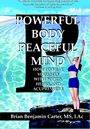 Powerful Body, Peaceful Mind: How to Heal Yourself with Foods, Herbs, and Acupressure by Brian B. Carter, MS, LAc