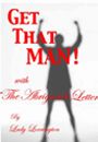 Get That Man! with The Abrigande Letters by Lady Lorrington
