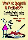 What? No Spaghetti and Meatballs? by Jennifer Grisdale Krieger