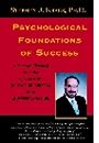 Psychological Foundations of Success: A Harvard-Trained Scientist Separates the Science of Success from Self-Help Snake Oil by Dr. Stephen J. Kraus