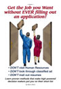 Get the Job You Want!* *(without ever filling out an application) by Ken Lynch