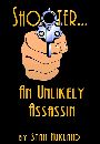 Shooter...An Unlikely Assassin by Stan Aukland