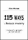 115 Ways to Reduce Anxiety by Mike Marcoe