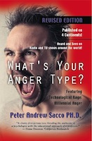 What's Your Anger Type? Revised Edition with Technological Rage: Millennial Anger by Peter Sacco