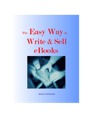 The Easy Way to Write & Sell eBooks by Kristina Seleshanko