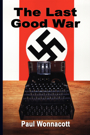 The Last Good War: A Novel by Paul Wonnacott