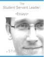 The Student Servant Leader: Essays by The StudentsLead Organization