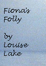 Fiona's Folly by Louise Lake