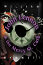 John Lennon and the Mercy Street Cafe by William Hammett