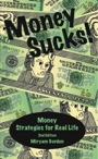 Money Sucks! Money Strategies for Real Life, 2nd Edition by Miryam Gordon