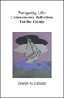 Navigating Life: Commonsense Reflections for the Voyage by Joseph Langen