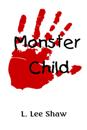 Monster Child by L. Lee Shaw