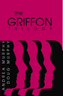 The Griffon Trilogy: Part I by Andrea Murphy and Doug Murphy