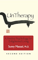 UnTherapy: A Positive Psychology for Enlightened Living by Sunny Massad, Ph.D.