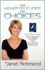 CHOICES: Neutralizing Your Negative Thoughts and Emotional Blueprints by Janet Richmond