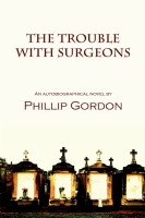 The Trouble with Surgeons by Phillip V. Gordon