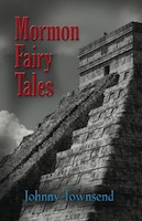 Mormon Fairy Tales by Johnny Townsend