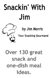 Snackin' With Jim by James E. Morris, MSEd.