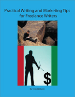 Practical Writing and Marketing Tips for Freelance Writers by Trish Williams