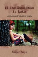 IF THE WOODSMAN IS LATE: Tales of Growing Up in a Society That Respected Personal Ownership of Firearms by Mathew Paust