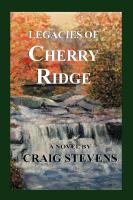LEGACIES OF CHERRY RIDGE by Craig Stevens