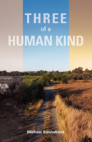 THREE of a HUMAN KIND by Michael Sunnafrank