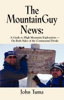 The MountainGuy News: A Guide to High Mountain Exploration-on Both Sides of the Continental Divide by John Tuma