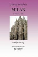 Sydney Travels to Milan: A Guide for Kids - Lets Go to Italy Series! by Keith Svagerko and Sydney Svagerko
