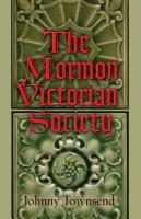 The Mormon Victorian Society by Johnny Townsend