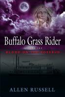 BUFFALO GRASS RIDER - Episode Two: Blood on the Rosebud by Allen Russell