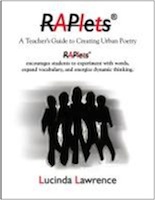 Raplets: A Teacher's Guide to Creating Urban Poetry by Lucinda Lawrence
