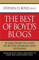 The Best of Boyd's Blogs: 87 Solutions to a Life of Better Speaking and Listening by Stephen D. Boyd Phd