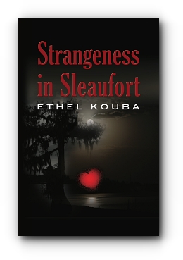 STRANGENESS IN SLEAUFORT by Ethel Kouba