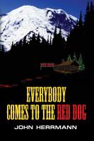 Everybody Comes to the Red Dog by John Herrmann
