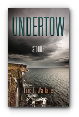 UNDERTOW by Eric E. Wallace