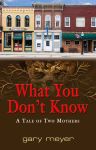 What You Don't Know by Gary Meyer