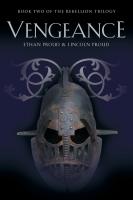 VENGEANCE: Book Two of the Rebellion Trilogy by Ethan Proud and Lincoln Proud