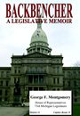 Backbencher, A Legislative Memoir, 2nd Edition by George F. Montgomery
