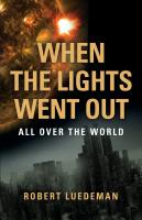 WHEN THE LIGHTS WENT OUT---ALL OVER THE WORLD by Robert Luedeman